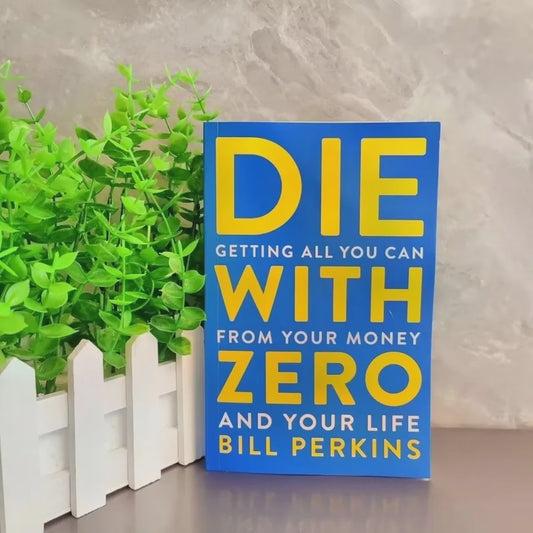 Die with Zero: Haal Alles Uit Je Geld en Leven - Engelstalig Boek