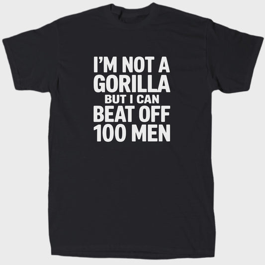 Grappig T-shirt: 'Ik ben geen Gorilla, maar ik kan 100 mannen verslaan'