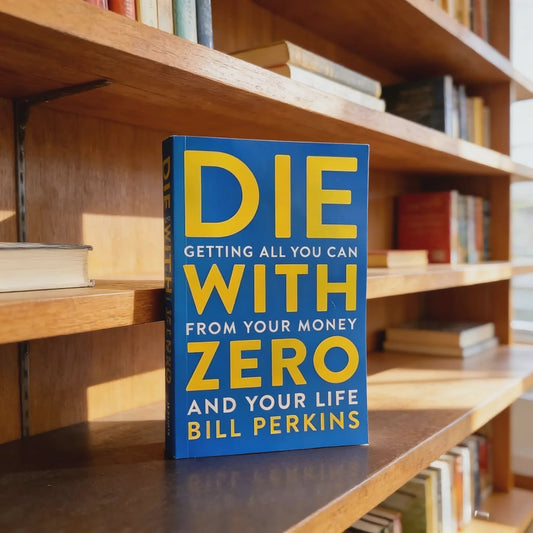 Die with Zero: Haal Alles Uit Je Geld en Leven - Engelstalig Boek